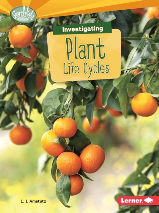 Title details for Investigating Plant Life Cycles by L. J. Amstutz - Available